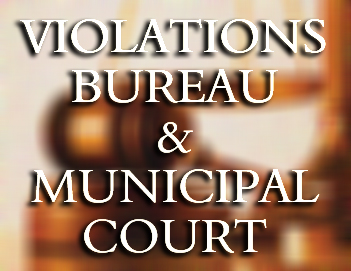 Violations Bureau and Municipal Court